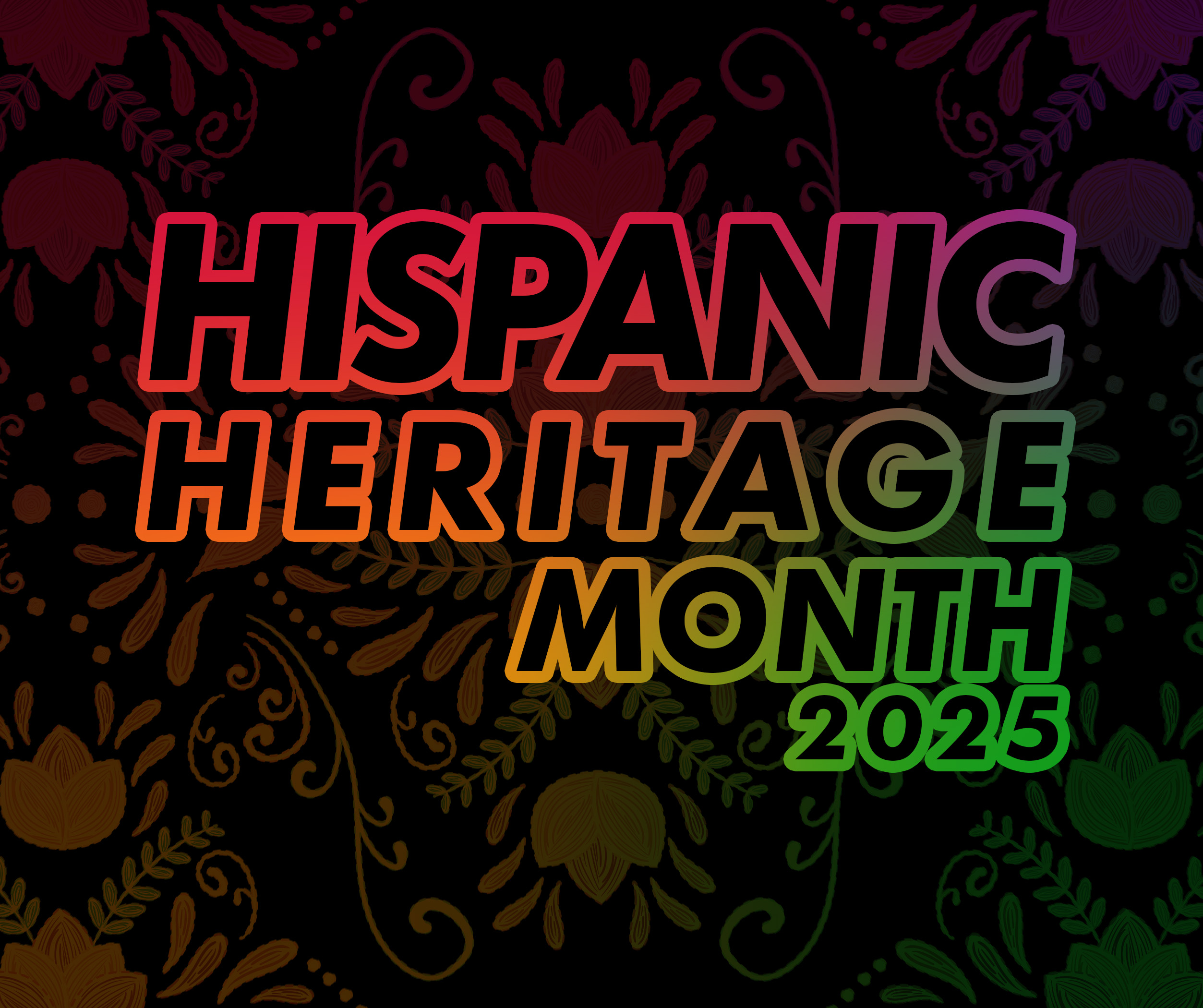Feliz Mes de la Herencia Hispana 2025